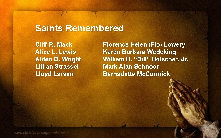 Saints Remembered Cliff R. Mack Alice L. Lewis Alden D. Wright Lillian Strassel Lloyd