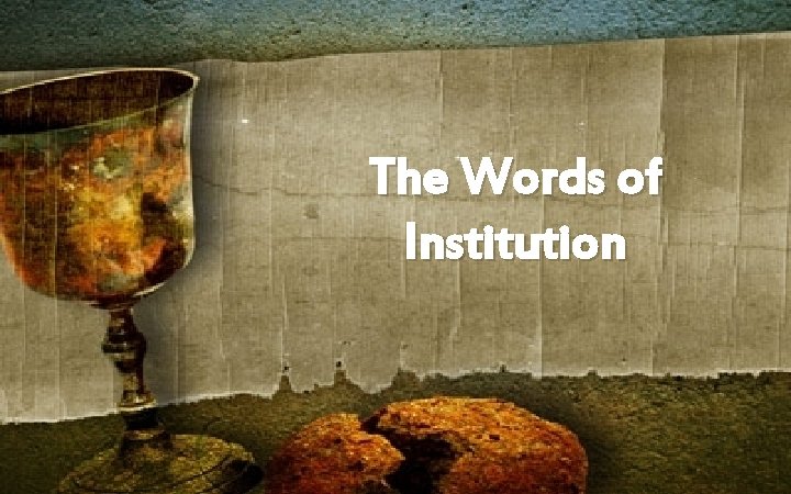 The Words of Institution 