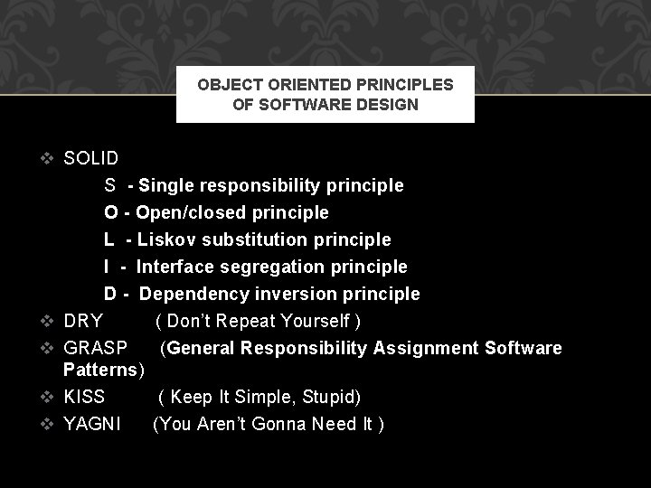 OBJECT ORIENTED PRINCIPLES OF SOFTWARE DESIGN v SOLID S - Single responsibility principle O