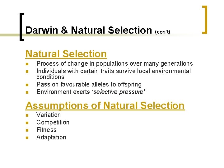 Darwin & Natural Selection (con’t) Natural Selection n n Process of change in populations