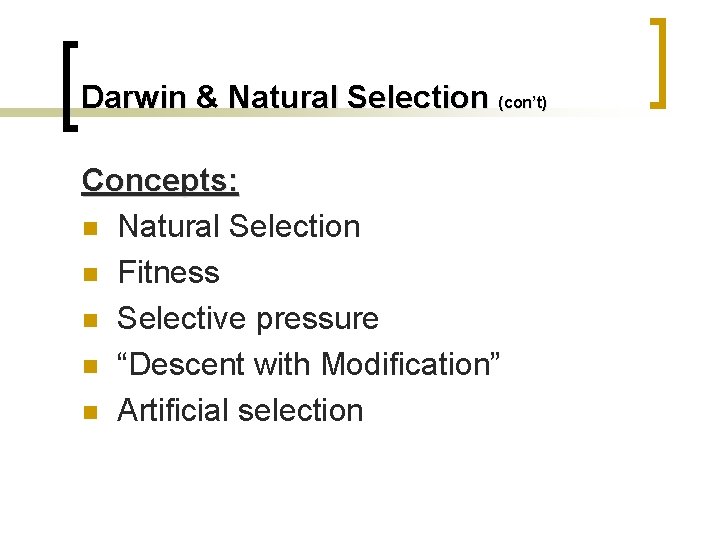 Darwin & Natural Selection (con’t) Concepts: n Natural Selection n Fitness n Selective pressure