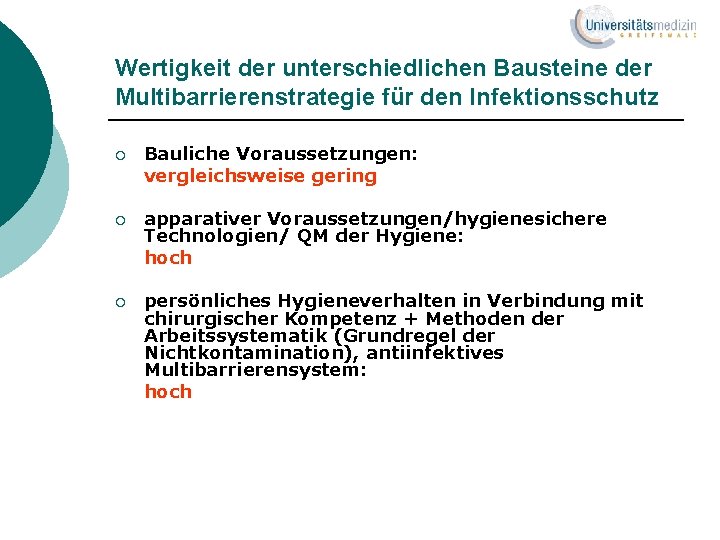 Wertigkeit der unterschiedlichen Bausteine der Multibarrierenstrategie für den Infektionsschutz ¡ Bauliche Voraussetzungen: vergleichsweise gering