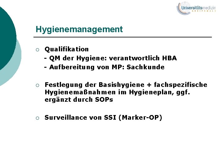 Hygienemanagement ¡ Qualifikation - QM der Hygiene: verantwortlich HBA - Aufbereitung von MP: Sachkunde