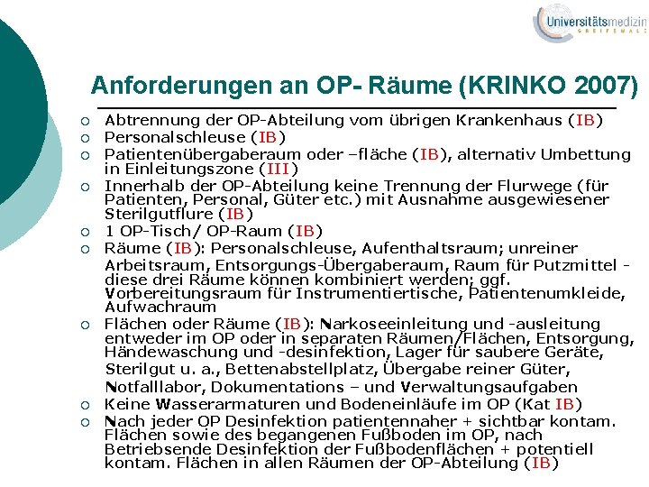 Anforderungen an OP- Räume (KRINKO 2007) ¡ ¡ ¡ ¡ ¡ Abtrennung der OP-Abteilung