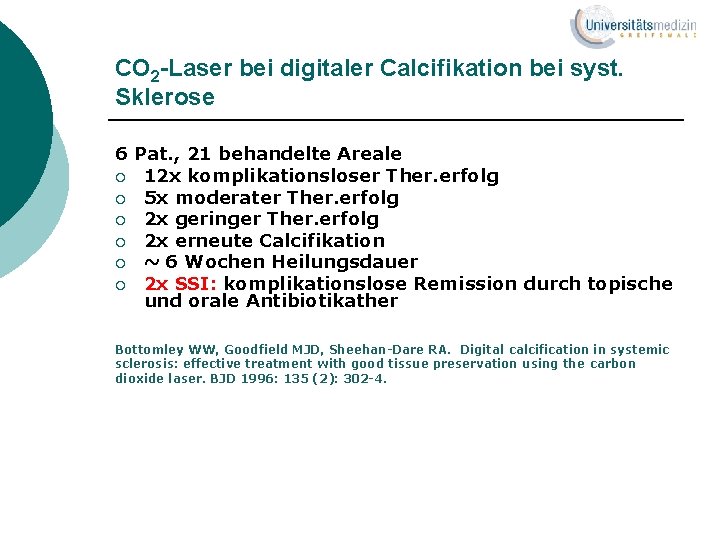 CO 2 -Laser bei digitaler Calcifikation bei syst. Sklerose 6 Pat. , 21 behandelte