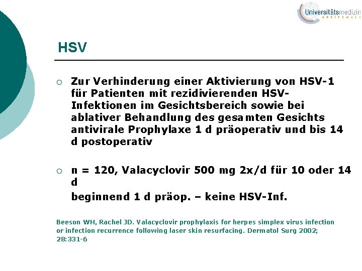 HSV ¡ Zur Verhinderung einer Aktivierung von HSV-1 für Patienten mit rezidivierenden HSVInfektionen im