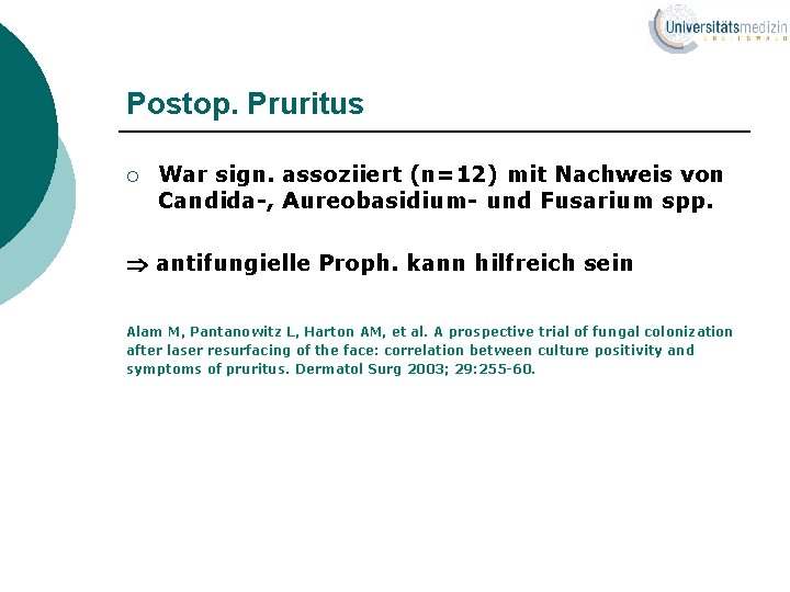 Postop. Pruritus ¡ War sign. assoziiert (n=12) mit Nachweis von Candida-, Aureobasidium- und Fusarium