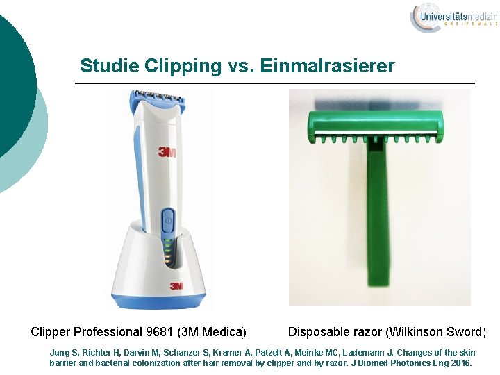 Studie Clipping vs. Einmalrasierer Clipper Professional 9681 (3 M Medica) Disposable razor (Wilkinson Sword)