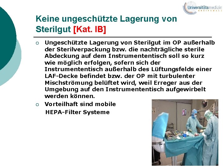 Keine ungeschützte Lagerung von Sterilgut [Kat. IB] ¡ ¡ Ungeschützte Lagerung von Sterilgut im
