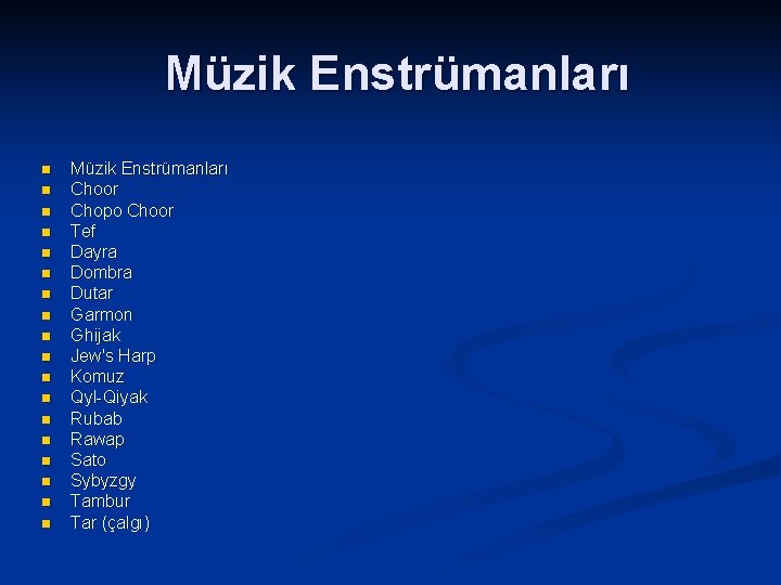 Müzik Enstrümanları n n n n n Müzik Enstrümanları Choor Chopo Choor Tef Dayra