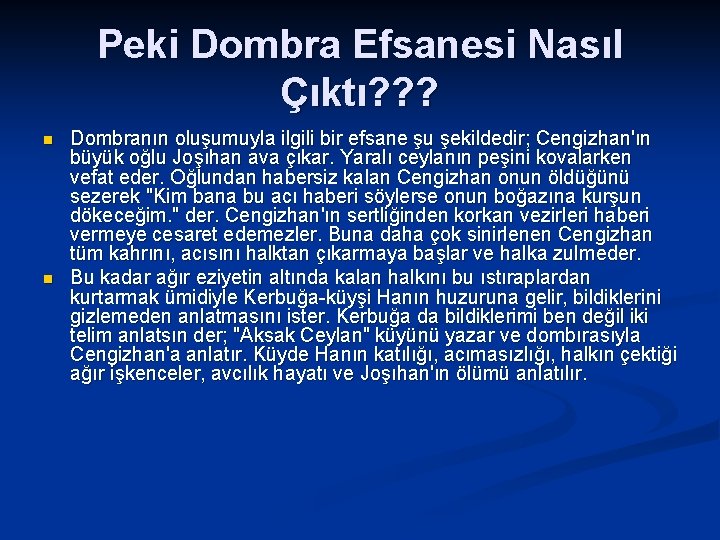 Peki Dombra Efsanesi Nasıl Çıktı? ? ? n n Dombranın oluşumuyla ilgili bir efsane