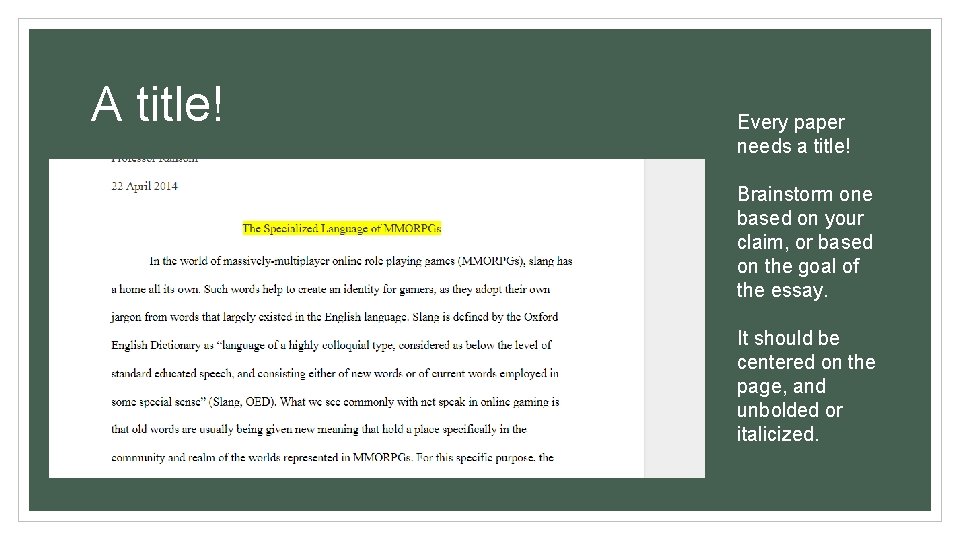 A title! Every paper needs a title! Brainstorm one based on your claim, or