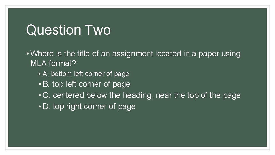 Question Two • Where is the title of an assignment located in a paper