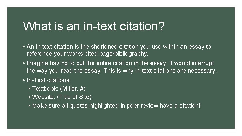 What is an in-text citation? • An in-text citation is the shortened citation you