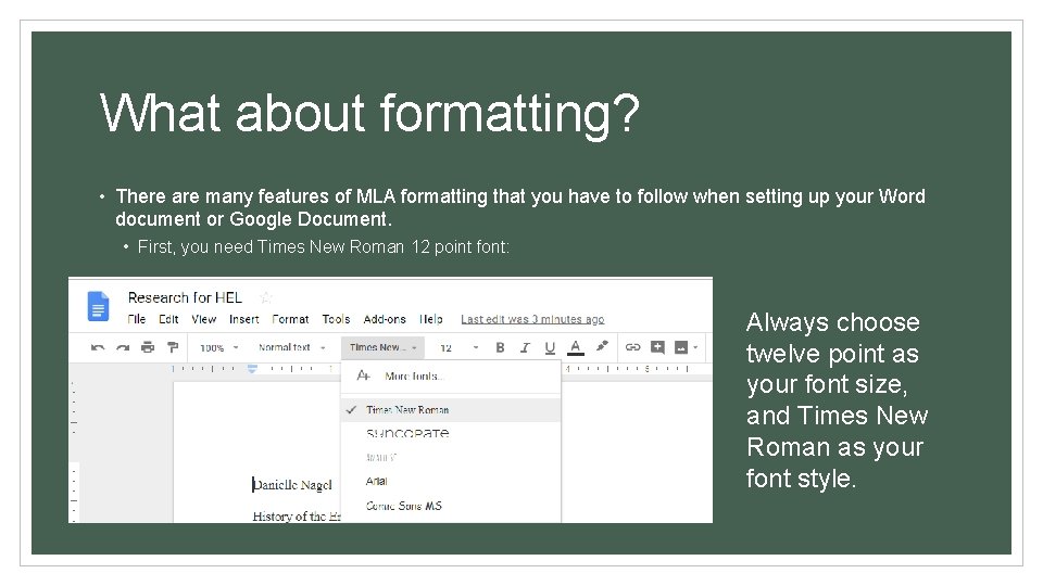 What about formatting? • There are many features of MLA formatting that you have