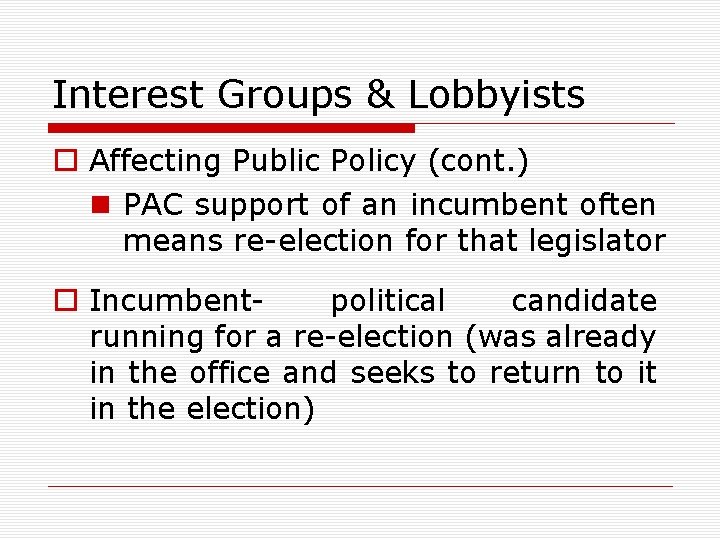 Interest Groups & Lobbyists o Affecting Public Policy (cont. ) n PAC support of