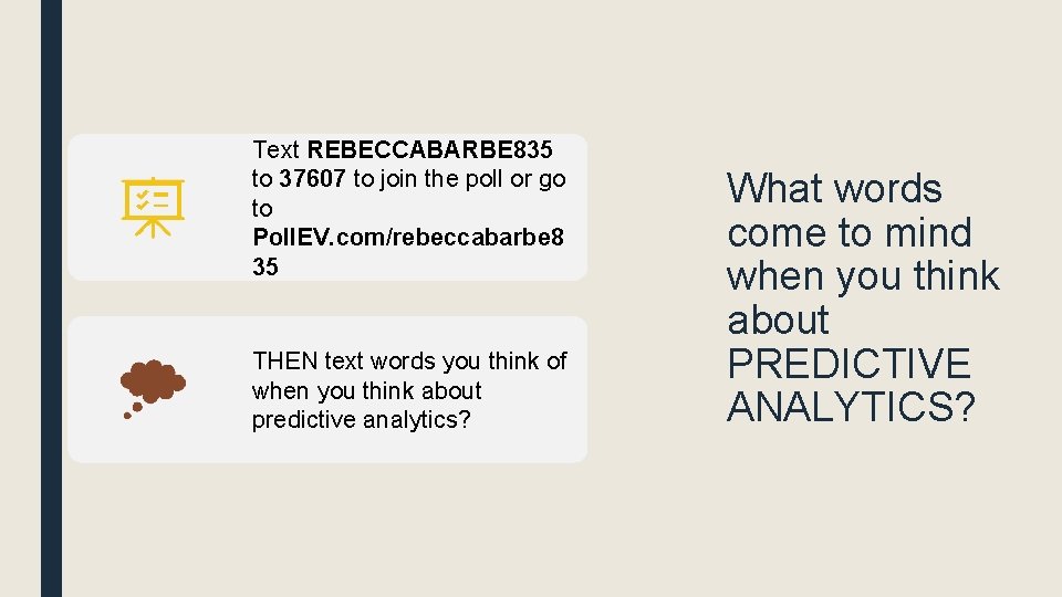 Text REBECCABARBE 835 to 37607 to join the poll or go to Poll. EV.