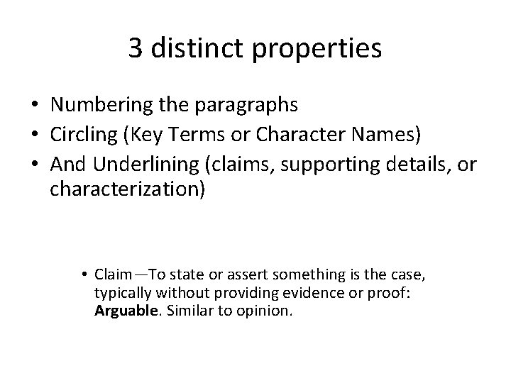 3 distinct properties • Numbering the paragraphs • Circling (Key Terms or Character Names)
