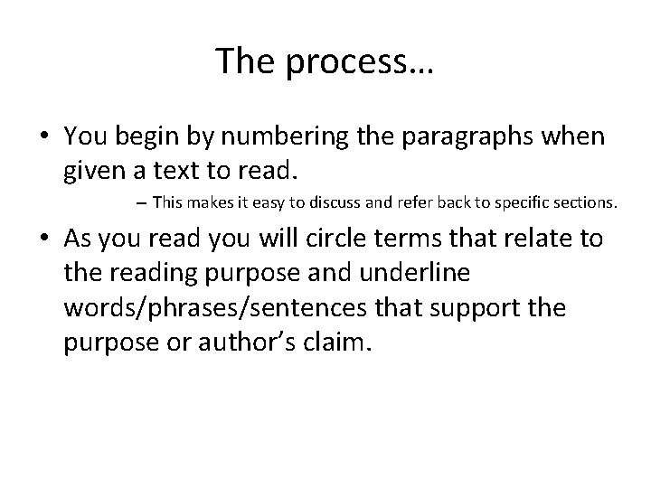 The process… • You begin by numbering the paragraphs when given a text to