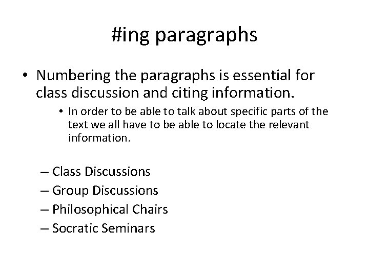 #ing paragraphs • Numbering the paragraphs is essential for class discussion and citing information.