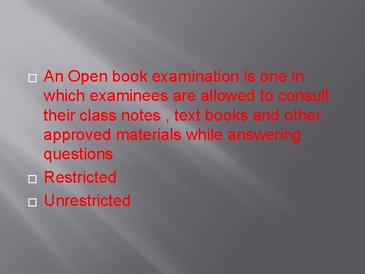 � � � An Open book examination is one in which examinees are allowed