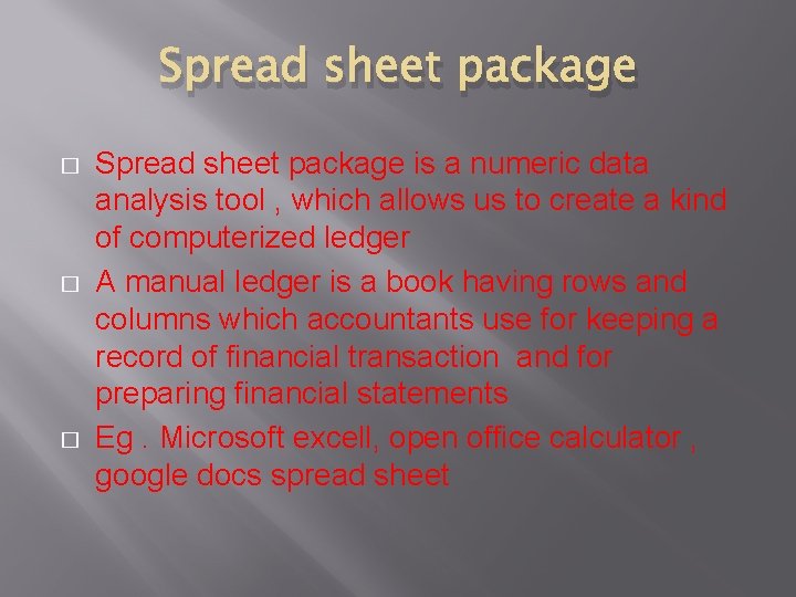 Spread sheet package � � � Spread sheet package is a numeric data analysis