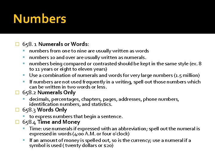 Numbers � 658. 1 Numerals or Words: numbers from one to nine are usually