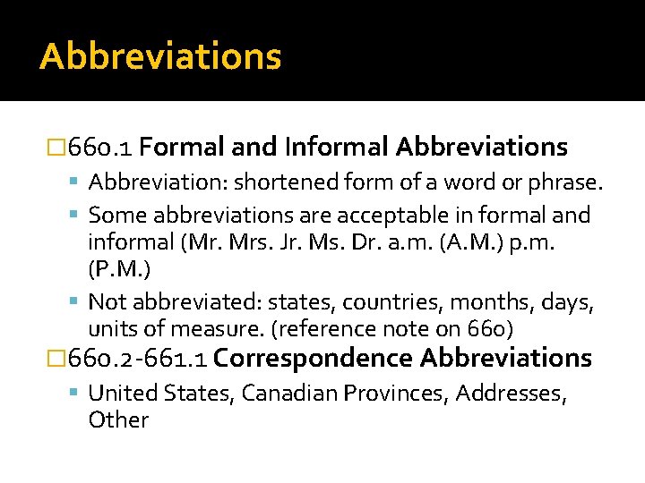 Abbreviations � 660. 1 Formal and Informal Abbreviations Abbreviation: shortened form of a word