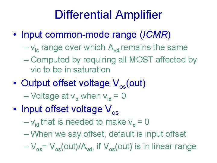 Differential Amplifier • Input common-mode range (ICMR) – vic range over which Avd remains