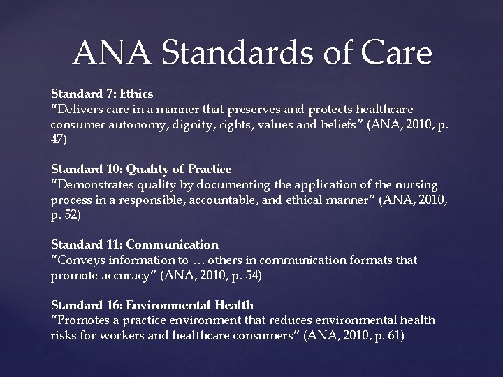 ANA Standards of Care Standard 7: Ethics “Delivers care in a manner that preserves