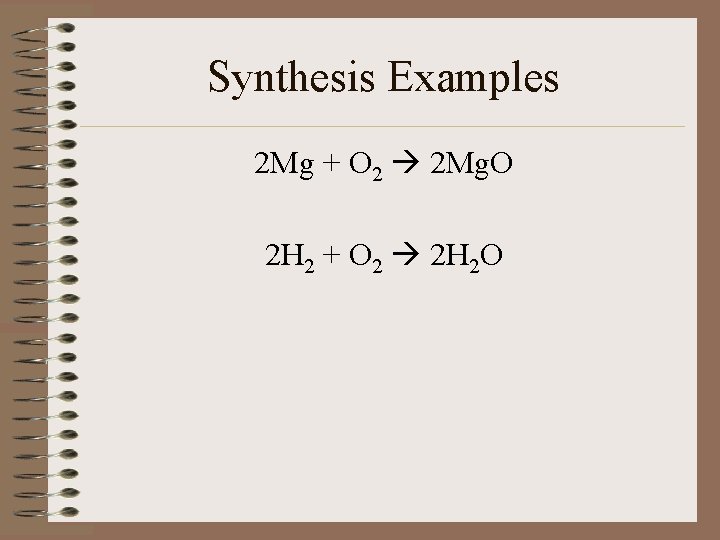 Synthesis Examples 2 Mg + O 2 2 Mg. O 2 H 2 +