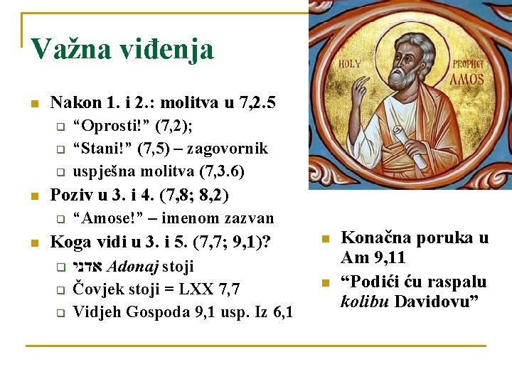 Važna viđenja Nakon 1. i 2. : molitva u 7, 2. 5 q q