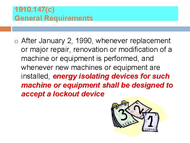 1910. 147(c) General Requirements After January 2, 1990, whenever replacement or major repair, renovation