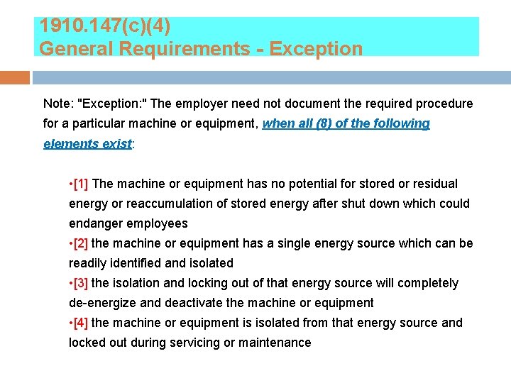 1910. 147(c)(4) General Requirements - Exception Note: "Exception: " The employer need not document