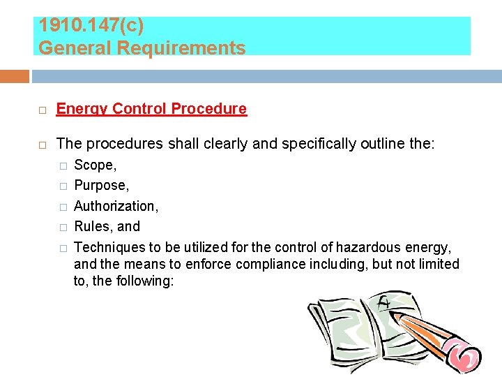 1910. 147(c) General Requirements Energy Control Procedure The procedures shall clearly and specifically outline