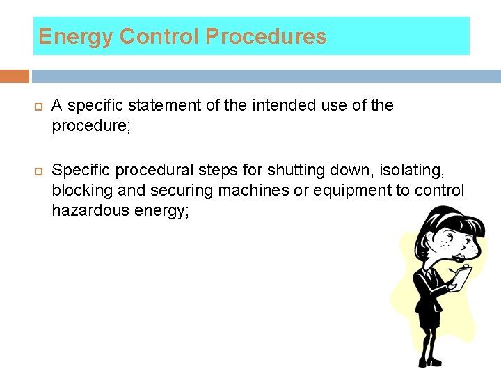 Energy Control Procedures A specific statement of the intended use of the procedure; Specific