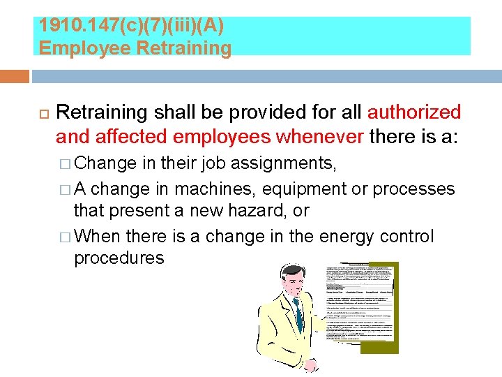 1910. 147(c)(7)(iii)(A) Employee Retraining shall be provided for all authorized and affected employees whenever