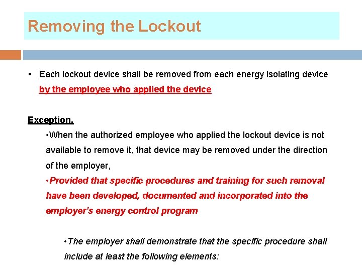 Removing the Lockout § Each lockout device shall be removed from each energy isolating