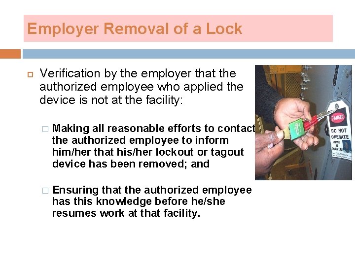Employer Removal of a Lock Verification by the employer that the authorized employee who