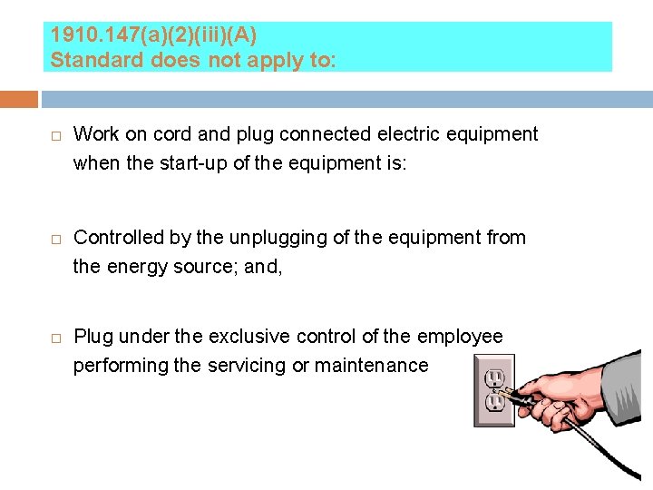 1910. 147(a)(2)(iii)(A) Standard does not apply to: Work on cord and plug connected electric