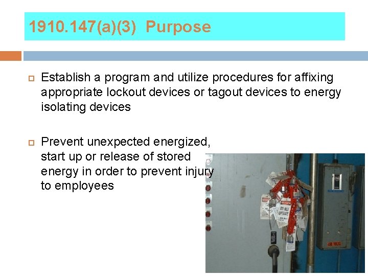1910. 147(a)(3) Purpose Establish a program and utilize procedures for affixing appropriate lockout devices