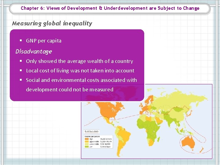 Chapter 6: Views of Development & Underdevelopment are Subject to Change Measuring global inequality