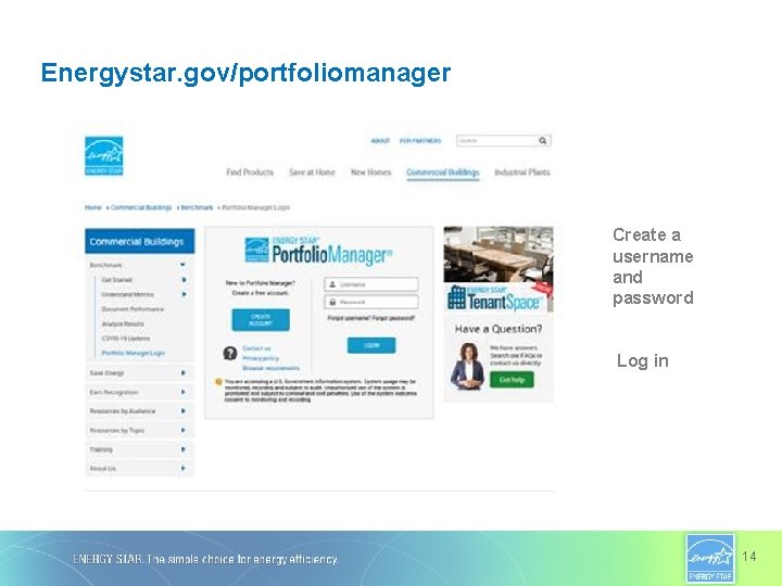 Energystar. gov/portfoliomanager Create a username and password Log in 14 