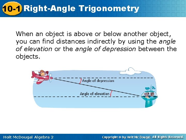 10 -1 Right-Angle Trigonometry When an object is above or below another object, you