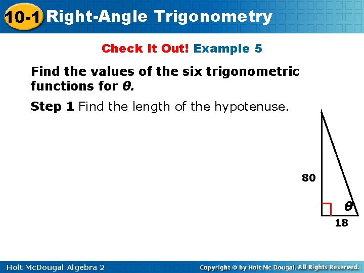10 -1 Right-Angle Trigonometry Check It Out! Example 5 Find the values of the