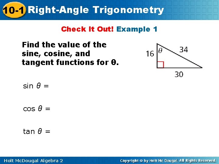10 -1 Right-Angle Trigonometry Check It Out! Example 1 Find the value of the