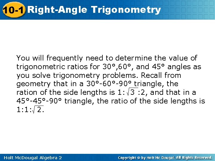 10 -1 Right-Angle Trigonometry You will frequently need to determine the value of trigonometric