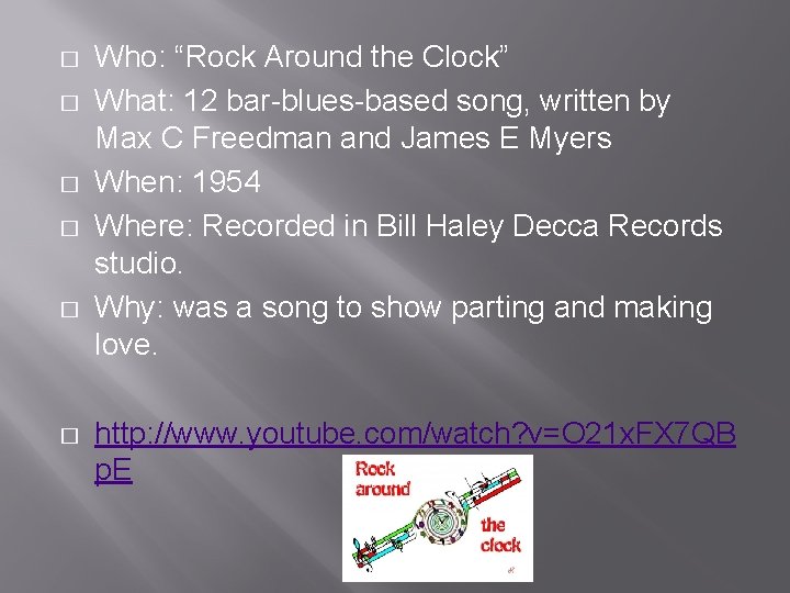 � � � Who: “Rock Around the Clock” What: 12 bar-blues-based song, written by