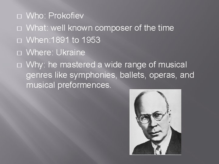 � � � Who: Prokofiev What: well known composer of the time When: 1891