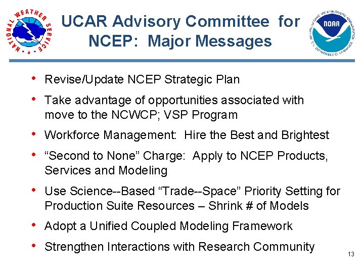 UCAR Advisory Committee for NCEP: Major Messages • Revise/Update NCEP Strategic Plan • Take